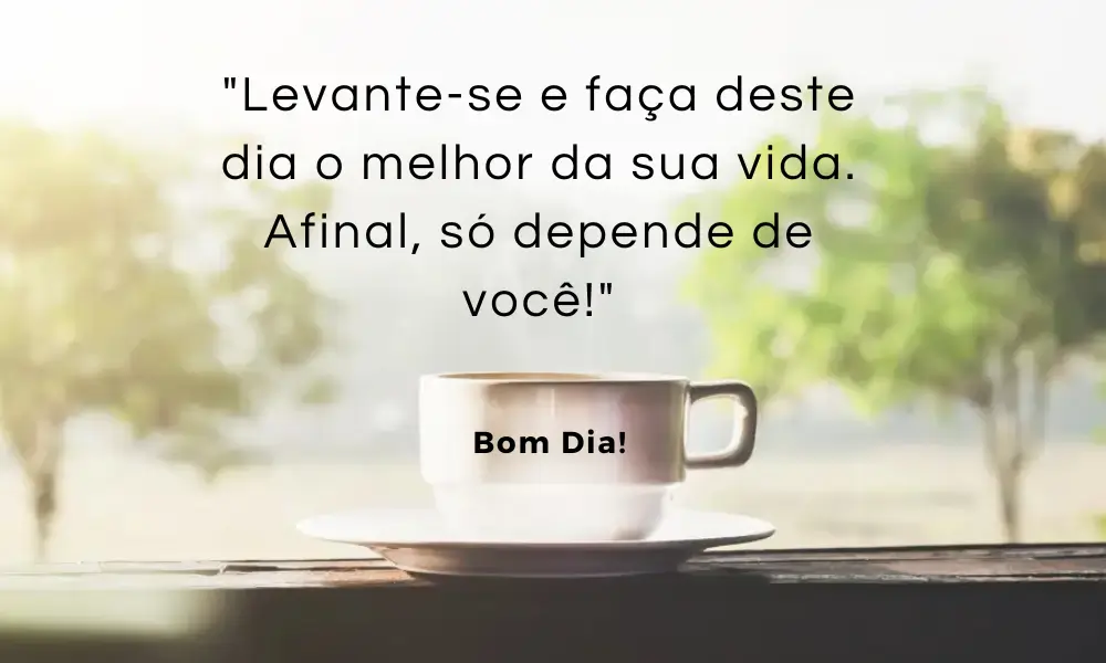 Frases de bom dia. Inspire-se!