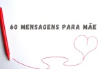 Mensagens para mãe: 60 mensagens pra mandar para sua mãe